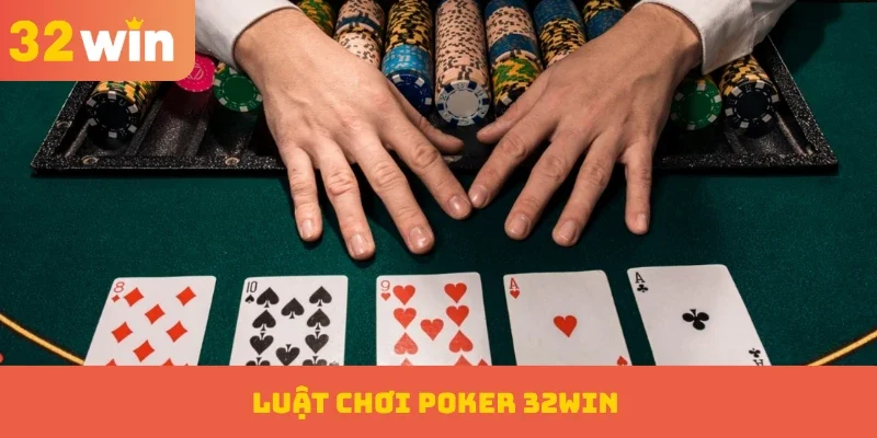 Luật chơi Poker 32WIN