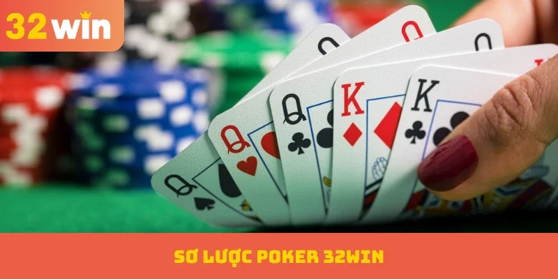 Sơ lược Poker 32WIN